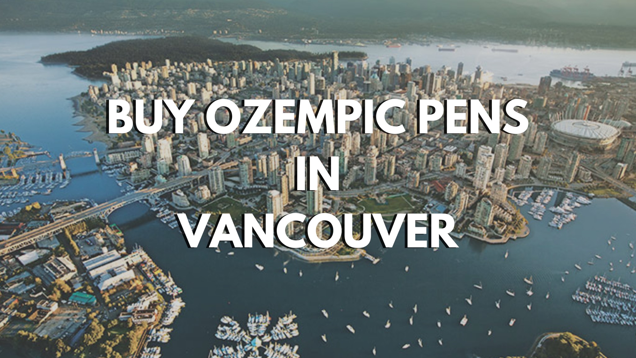 BUY OZEMPIC PENS IN VANCOUVER